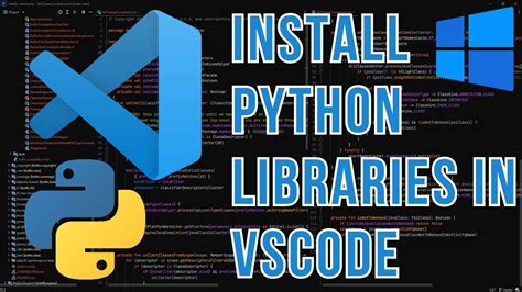 how to install python libraries in visual studio code windows