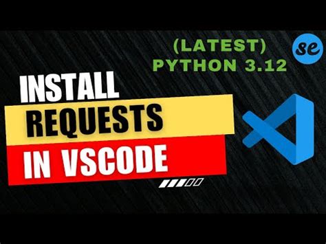 how to install requests python in visual studio code