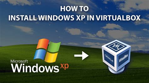 how to install windows xp on virtualbox