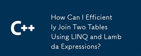 How To Join Two Tables Using Lambda Expression C#
