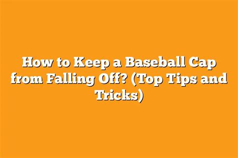 How To Keep A Baseball Cap From Falling Off