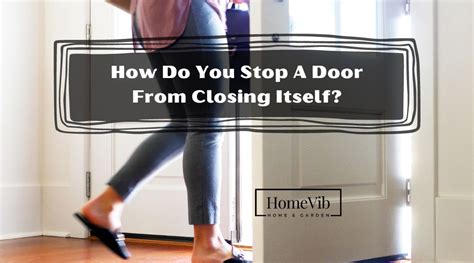 How To Keep A Door From Closing By Itself