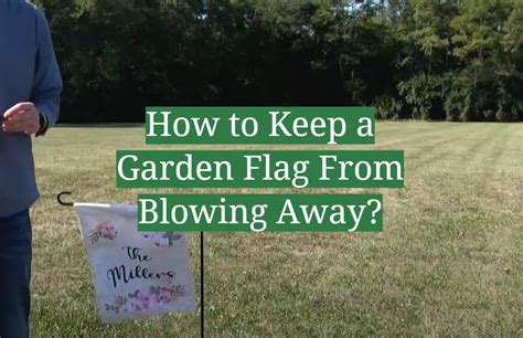 how to keep a garden flag from blowing away