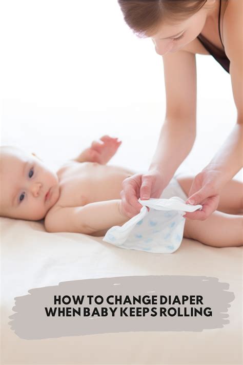 How To Keep Baby From Rolling While Changing Diaper