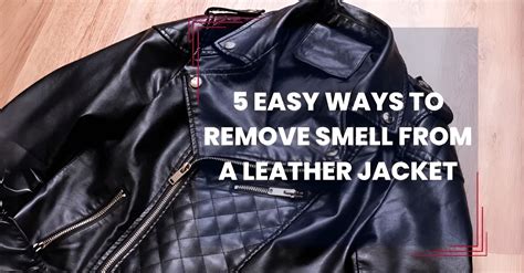 How To Keep Leather Jacket From Smelling