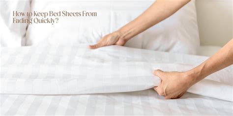 How To Keep Sheets From Fading