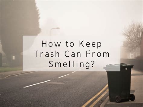 How To Keep Trash From Smelling