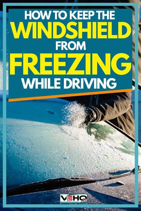 How To Keep Windshield From Icing Up While Driving