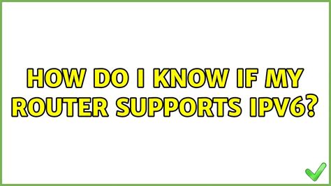 how to know if my router supports ipv6