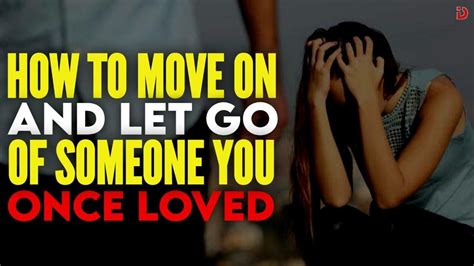 how to let go and move on from a relationship