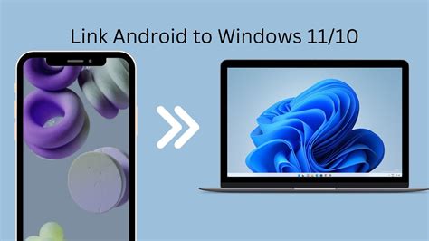 These How To Link Android To Windows 11 Tips And Trick