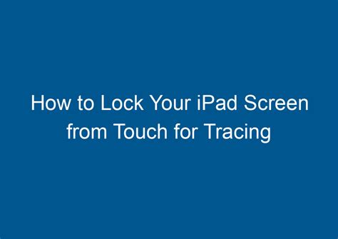 how to lock ipad screen while tracing