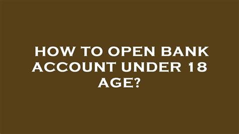 how to make a bank account under 18