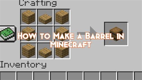 How To Make A Barrel In Mc