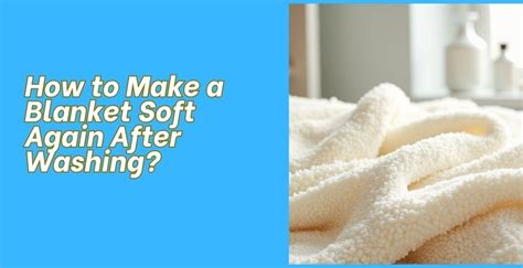 How To Make A Blanket Soft Again