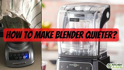 How To Make A Blender Not As Loud