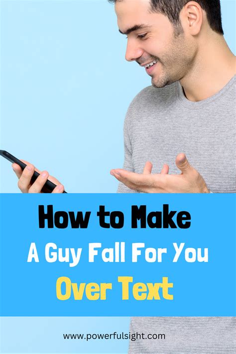how to make a guy fall for you over text