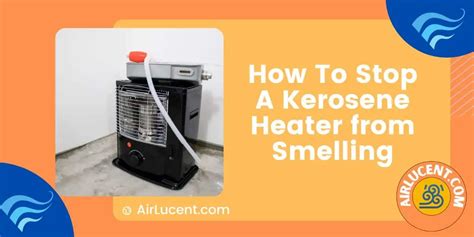 How To Make A Kerosene Heater Not Smell