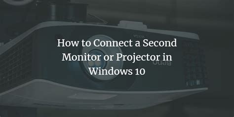 How To Make A Projector A Second Monitor