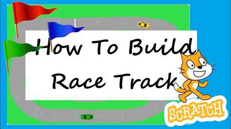 How To Make A Race Track In Scratch