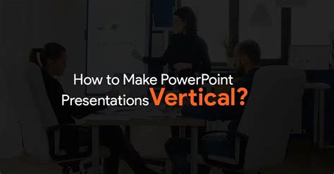 How To Make A Slide In Powerpoint Vertical
