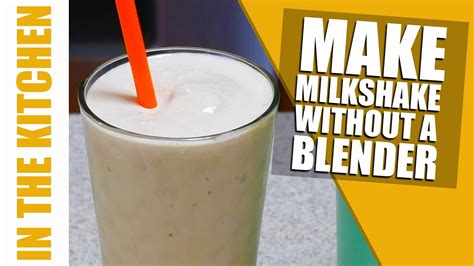 How To Make A Thick Shake Without A Blender