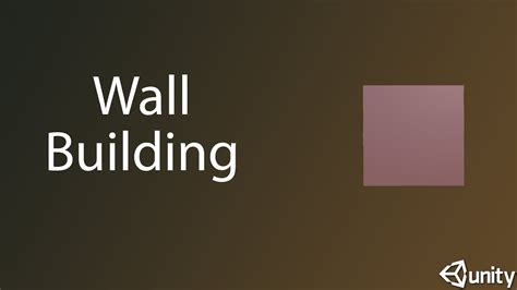 How To Make A Wall In Unity 3D