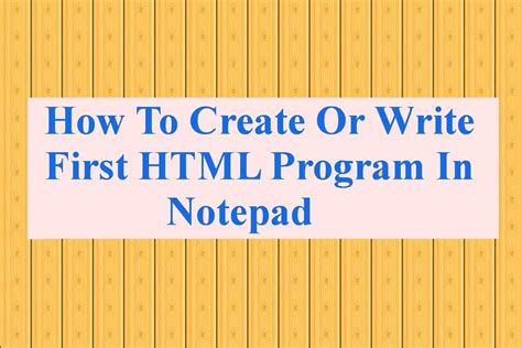 how to make a website using html in notepad step by step