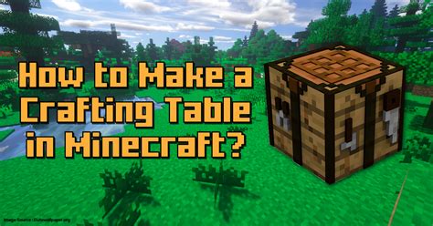 How To Make A Work Table In Minecraft