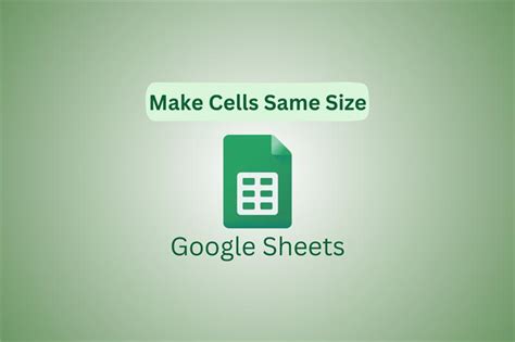 How To Make All The Cells The Same Size In Google Sheets