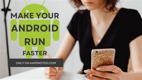 how to make an android run faster