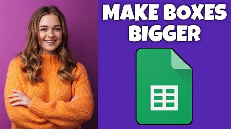 How To Make Boxes Larger In Google Sheets