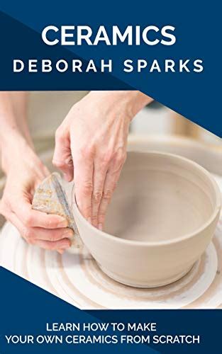 How To Make Ceramics From Scratch