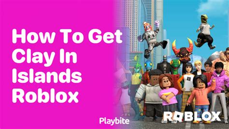 How To Make Clay In Islands Roblox