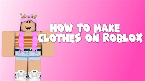 how to make clothes on roblox for free