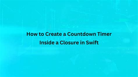 How To Make Countdown Timer Swift