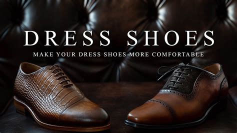 how to make dress shoes more comfortable