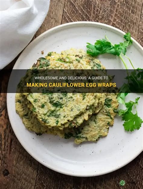 How To Make Egg Wraps With Cauliflower
