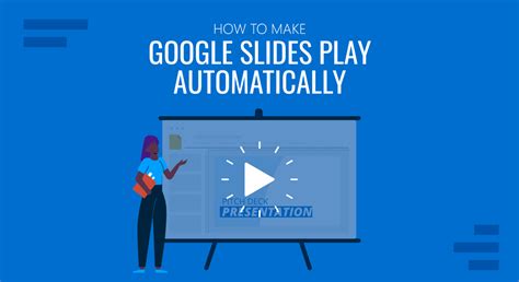 how to make google presentation play automatically