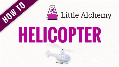 how to make helicopter in little alchemy