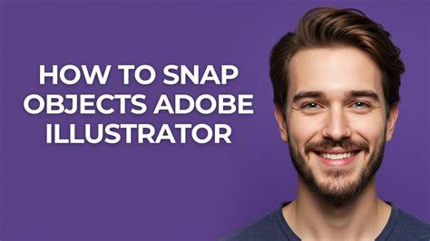 How To Make Objects Snap In Illustrator