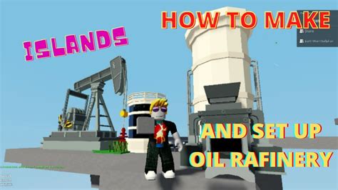 How To Make Oil In Islands Roblox