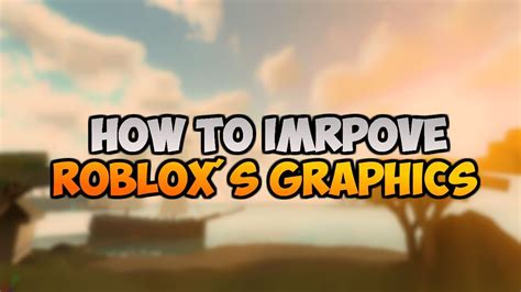 how to make roblox graphics better on mobile