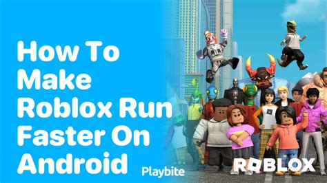 how to make roblox run faster on phone
