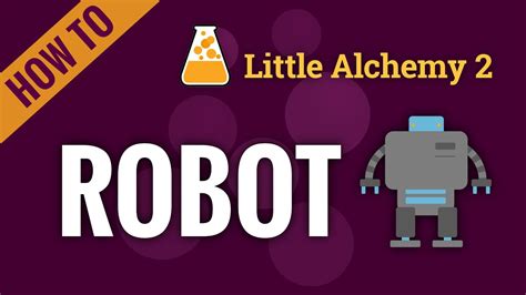 How To Make Robot On Little Alchemy 2