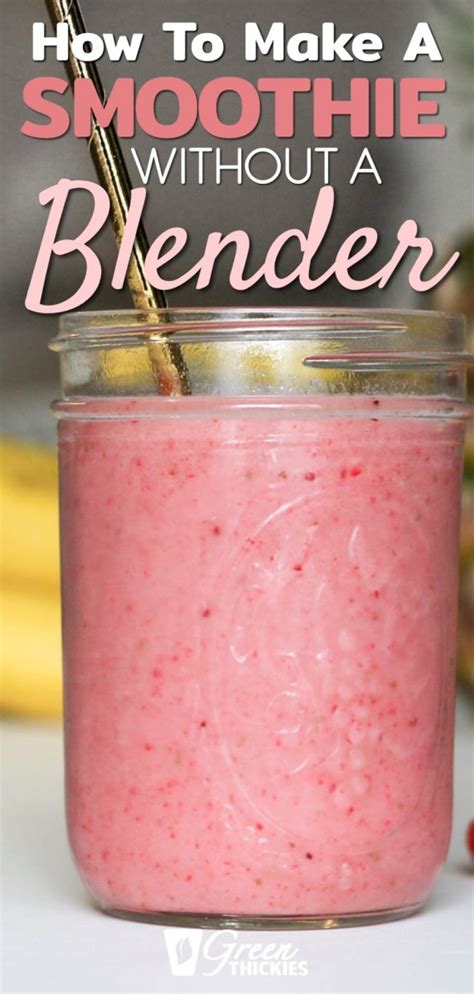 How To Make Smoothies Without A Blender