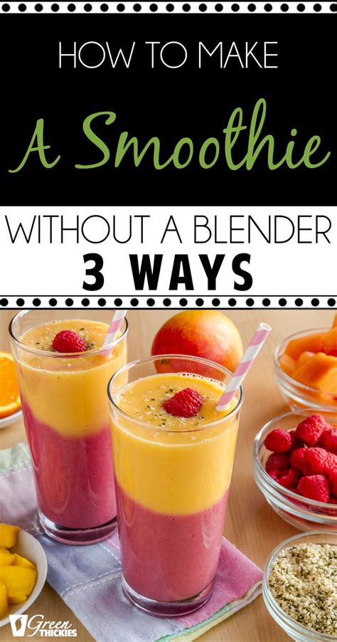 How To Make Smoothies Without Using A Blender