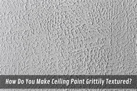 How To Make Textured Ceiling Paint