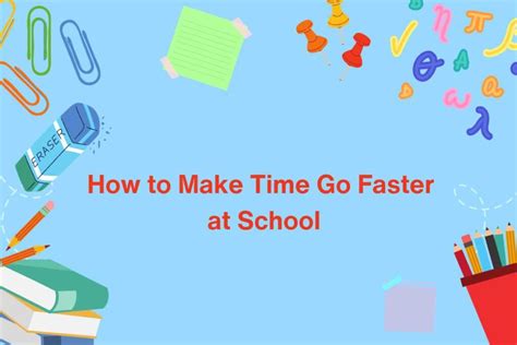how to make time pass quicker in school