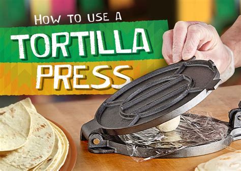 How To Make Tortillas Using A Press